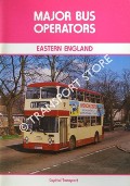Book cover of Major Bus Operators - Eastern England by WATTS, Gordon 